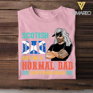 Personalized Scotish Dad Jusst Like A Normal Dad But Cooler Tshirt Printed QTDT2605