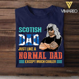 Personalized Scotish Dad Jusst Like A Normal Dad But Cooler Tshirt Printed QTDT2605