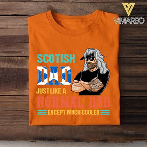 Personalized Scotish Dad Jusst Like A Normal Dad But Cooler Tshirt Printed QTDT2605