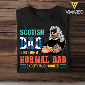 Personalized Scotish Dad Jusst Like A Normal Dad But Cooler Tshirt Printed QTDT2605