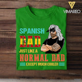 Personalized Spanish Dad Jusst Like A Normal Dad But Cooler Tshirt Printed QTDT2605