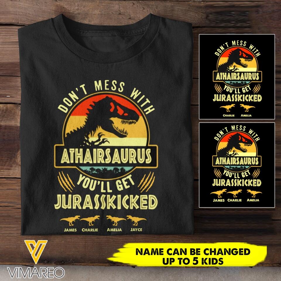 Personalized Don't Mess With Athairsaurus You'll Get Jurasskicked Kid Name  Tshirt Printed QTHC2605