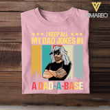 Personalized I Keep All My Dad Jokes In A Dad-A-Base Tshirt Printed QTVQ2605