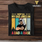 Personalized I Keep All My Dad Jokes In A Dad-A-Base Tshirt Printed QTVQ2605