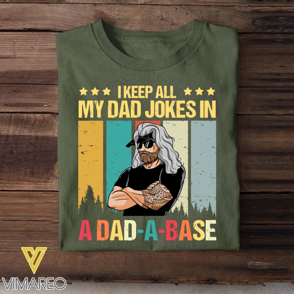 Personalized I Keep All My Dad Jokes In A Dad-A-Base Tshirt Printed QTVQ2605