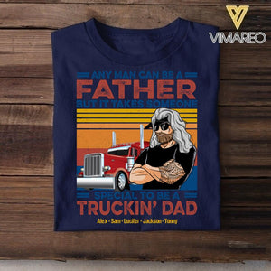 Personalized Any Man Can Be A Father Special To Be A Trucking Dad Tshirt Printed QTDT2705