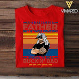 Personalized Any Man Can Be A Father Special To Be A Bucking Dad Tshirt Printed QTDT2705