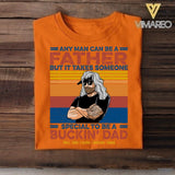 Personalized Any Man Can Be A Father Special To Be A Bucking Dad Tshirt Printed QTDT2705