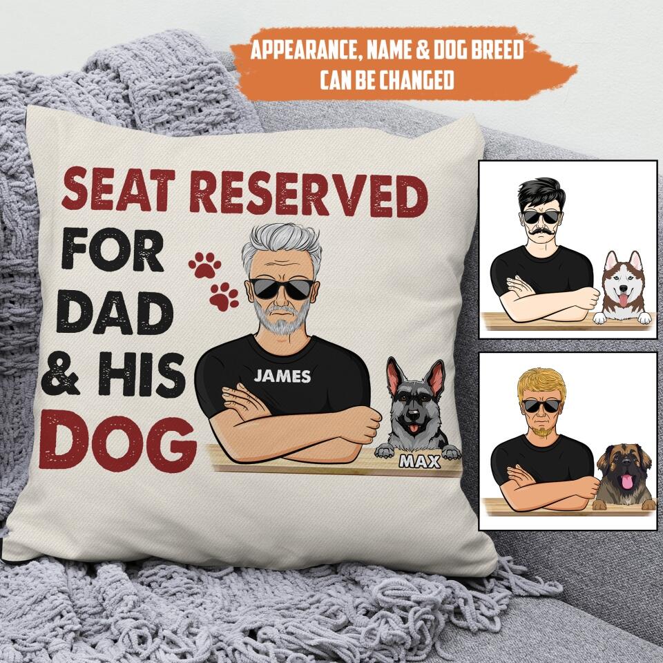 Personalized Seat Reserved For Dad And His Dog Pillow Printed QTHC0206