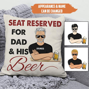 Personalized Seat Reserved For Dad And His Beer Pillow Printed QTHC0206