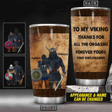 Personalized To My Viking Thanks For All The Orgasms Tumblers Printed NQHC0206