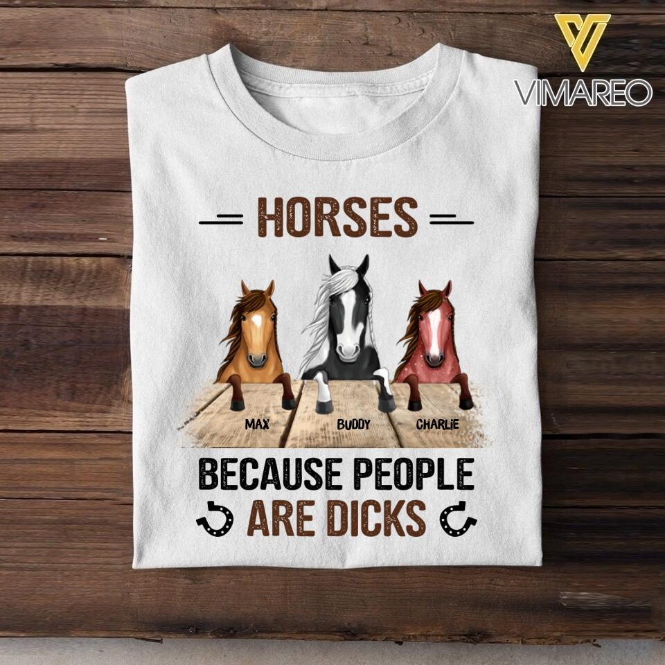 Personalized Horses Because People Are Dicks Tshirt Printed NQHY0906