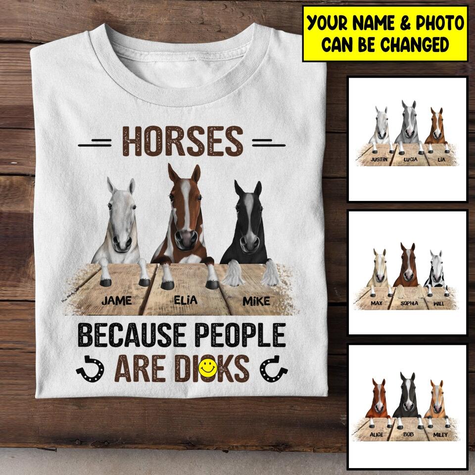 Personalized Horses Because People Are Dicks Tshirt Printed NQHY0906