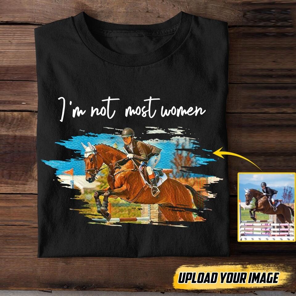 Personalized I'm Not Most Women Horse Riding Upload Photo Tshirt Printed NQVQ1606