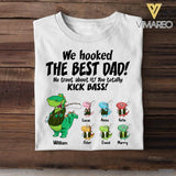 Personalized We Hooked The Best Dad No Trout About It Kick Bass Kid Name Tshirt Printed QTDT1706