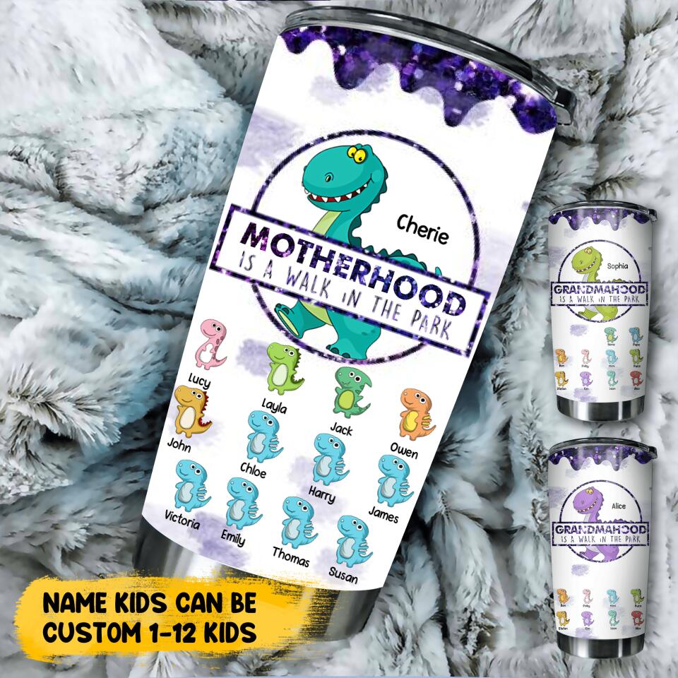 Personalized Motherhood Is A Walk In The Park Dinosaur Tumbler Printed QTHY2206