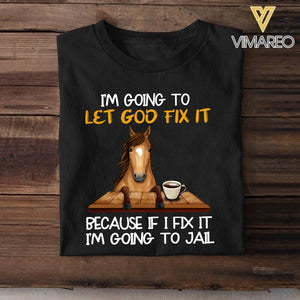 Personalized I'm Going To Let God Fix It Horse Coffee Tshirt Printed QTVQ2806