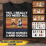 Personalized Yes, I Really Need All These Horses And Dogs Tshirt Printed NQHQ2906