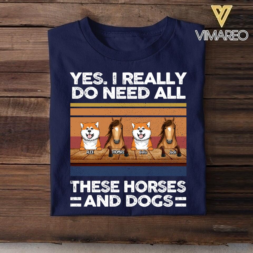 Personalized Yes, I Really Need All These Horses And Dogs Tshirt Printed NQHQ2906