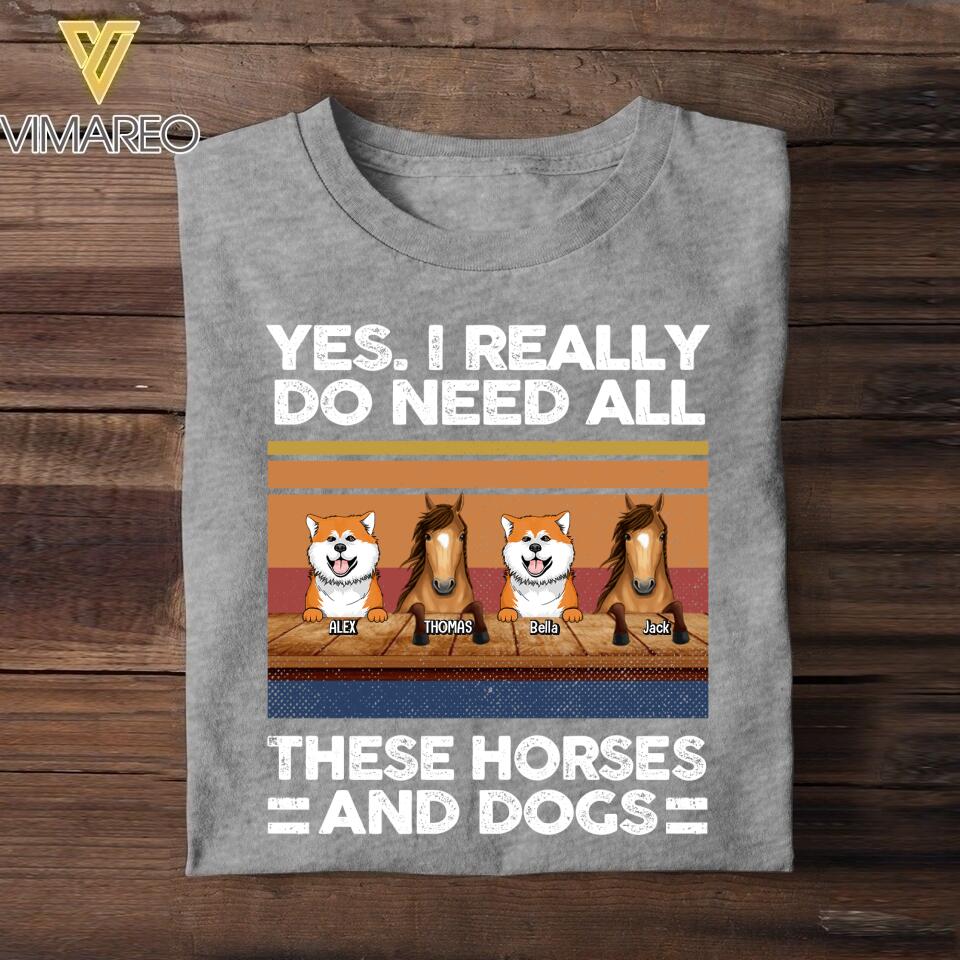 Personalized Yes, I Really Need All These Horses And Dogs Tshirt Printed NQHQ2906