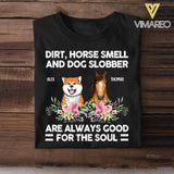 Personalized Dirt, Horse Smell And Dog Slobber Are Allway Good For Soul Tshirt Printed NQHQ3006