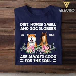 Personalized Dirt, Horse Smell And Dog Slobber Are Allway Good For Soul Tshirt Printed NQHQ3006