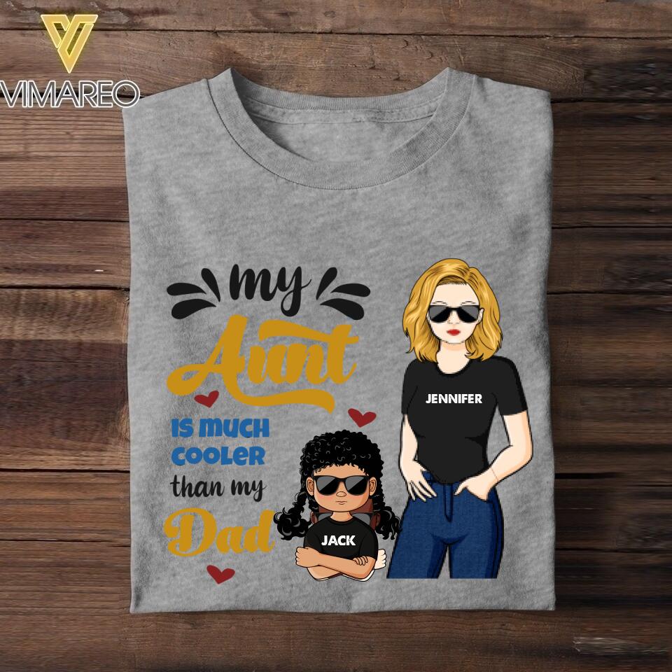 Personalized My Aunt Is Much Cooler Than My Dad Tshirt Printed NQHC0107