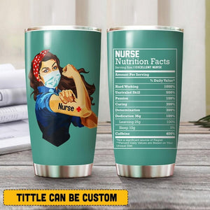 Personalized Nurse Nutrition Facts Hard Working Skill Passion Caring Determination Caffeine Tumbler Printed QTVQ0107