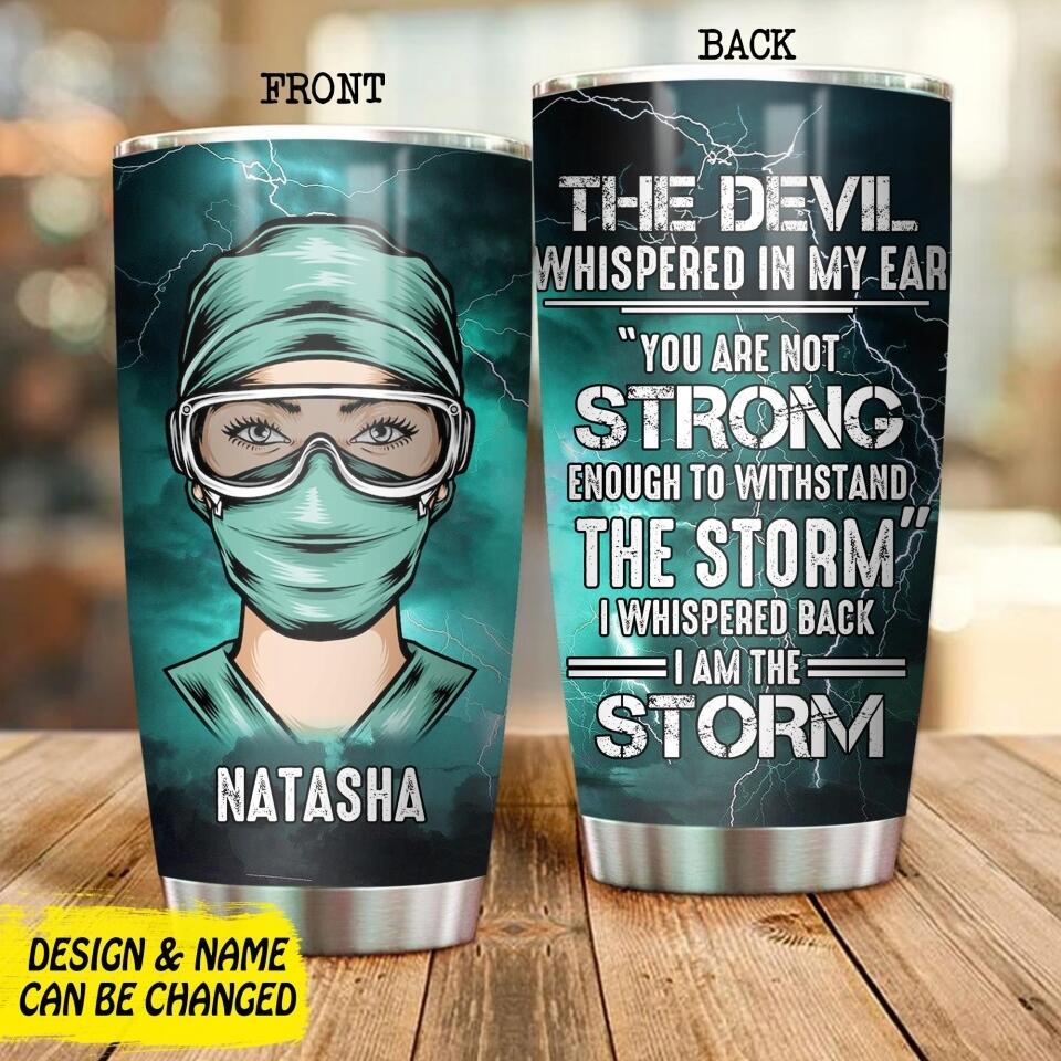 Personalized The Devil Whispered In My Ear Nurse Tumbler Printed NQDT0107