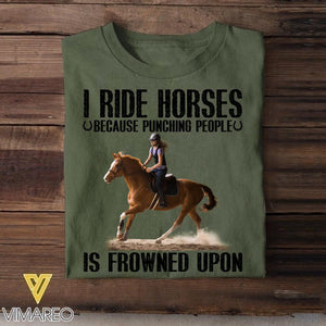 Personalized I Ride Horses Because Punching People Is Frowned Upon Tshirt Printed QTDT0407