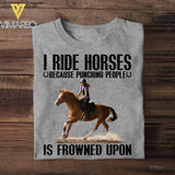 Personalized I Ride Horses Because Punching People Is Frowned Upon Tshirt Printed QTDT0407