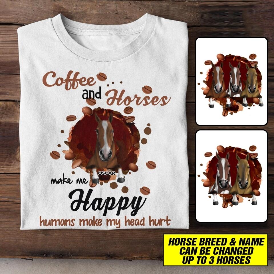 Personalized Coffee And Horses Make Me Happy Humans Make My Head Hurt Tshirt Printed NQHC0507