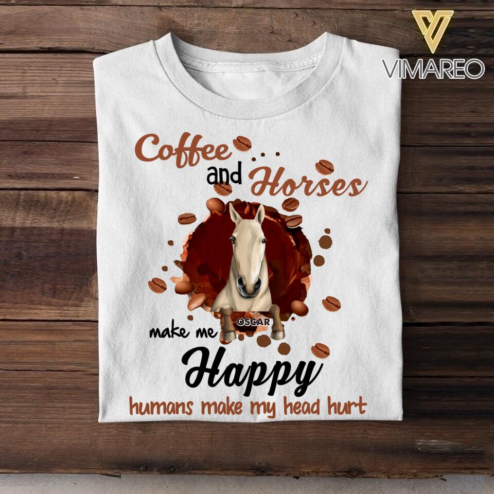 Personalized Coffee And Horses Make Me Happy Humans Make My Head Hurt Tshirt Printed NQHC0507