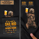 Personalized It Is Not A Dad Bob Father Figure Kid Name Bear Tshirt 3D Printed QTHC1407