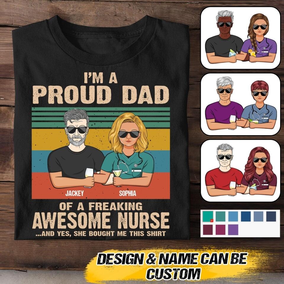 Personalized I'm A Proud Dad Of A Freaking Awesome Nurse Tshirt Printed 22JUY-HQ19