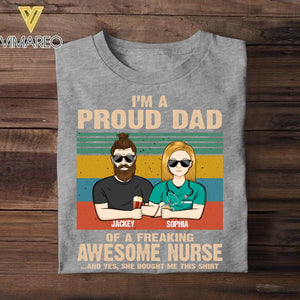 Personalized I'm A Proud Dad Of A Freaking Awesome Nurse Tshirt Printed 22JUY-HQ19