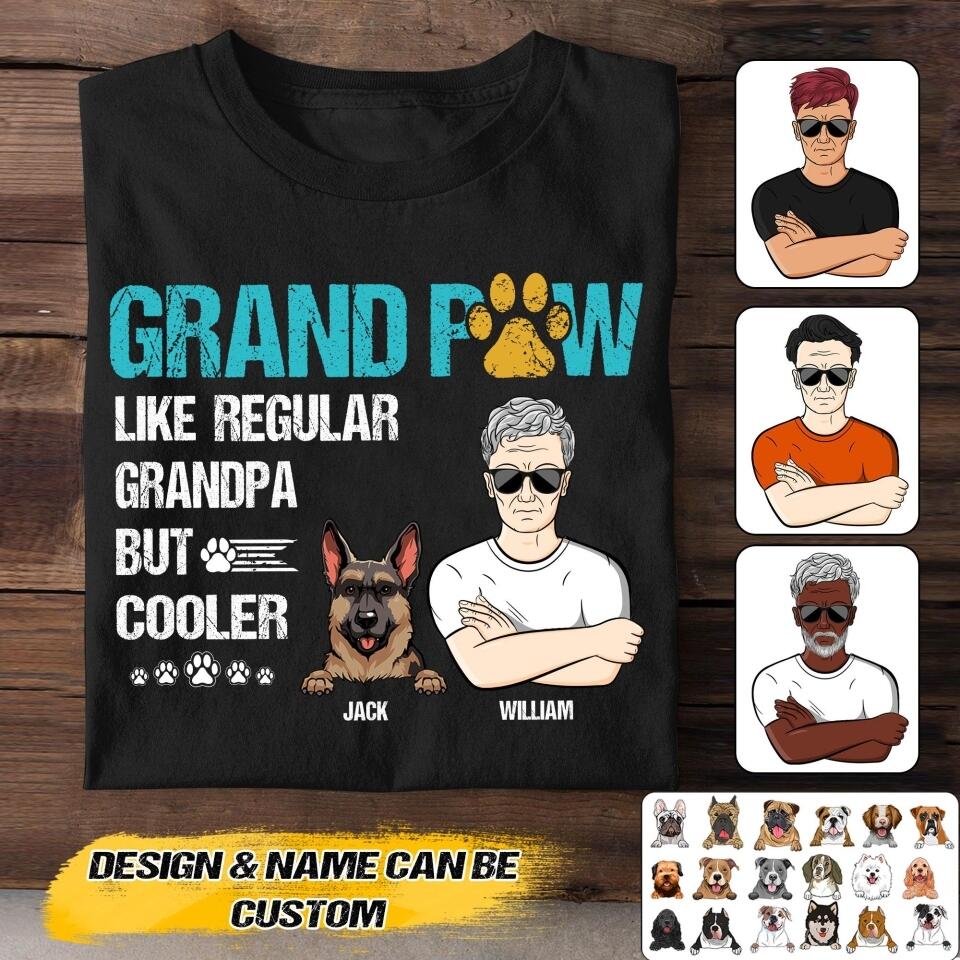 Personalized Grandpaw Like Regular Grandpa But Cooler Dog  Tshirt Printed QTVQ2607