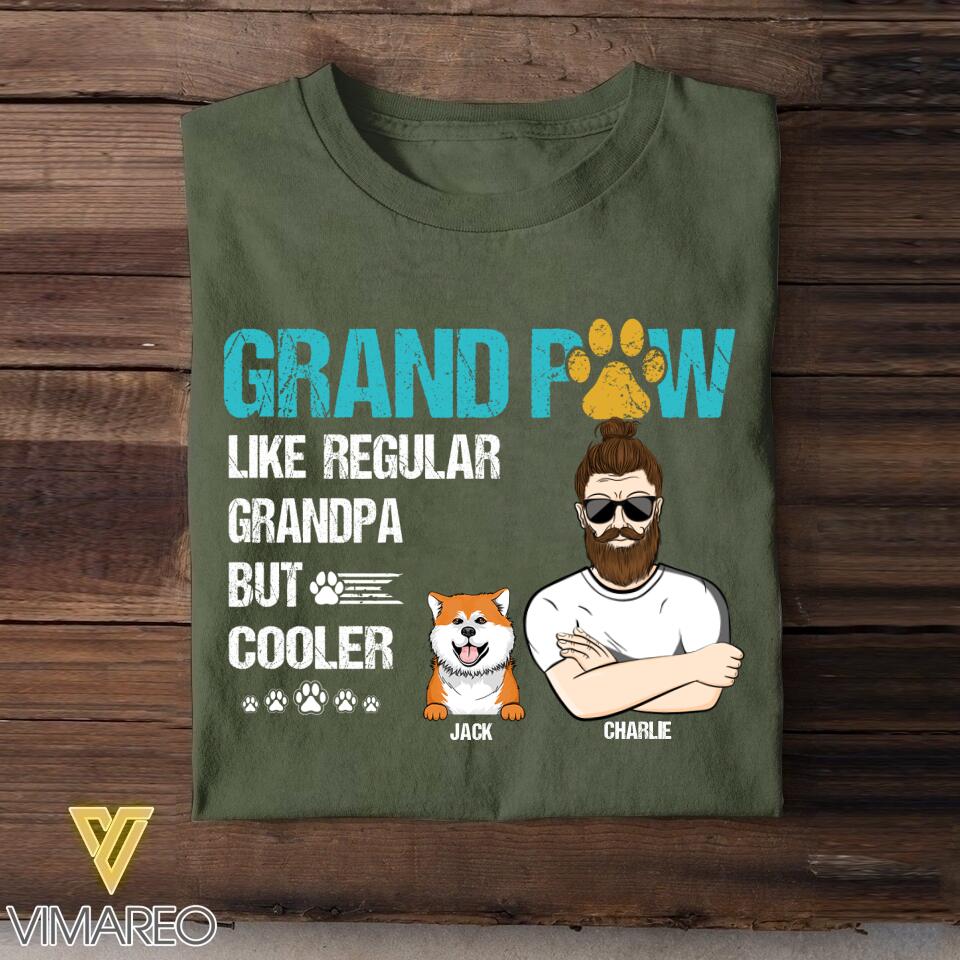 Personalized Grandpaw Like Regular Grandpa But Cooler Dog  Tshirt Printed QTVQ2607