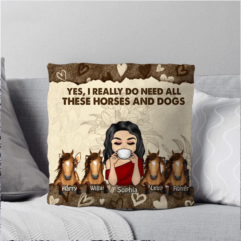 Personalized Yes, I Really Do Need All These Horse And Dogs Pillow Printed NQHC2707