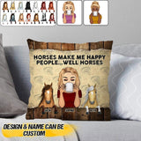 Personalized Horese Make Me Happy People ... Well Horses Pillow Printed NQHQ2707