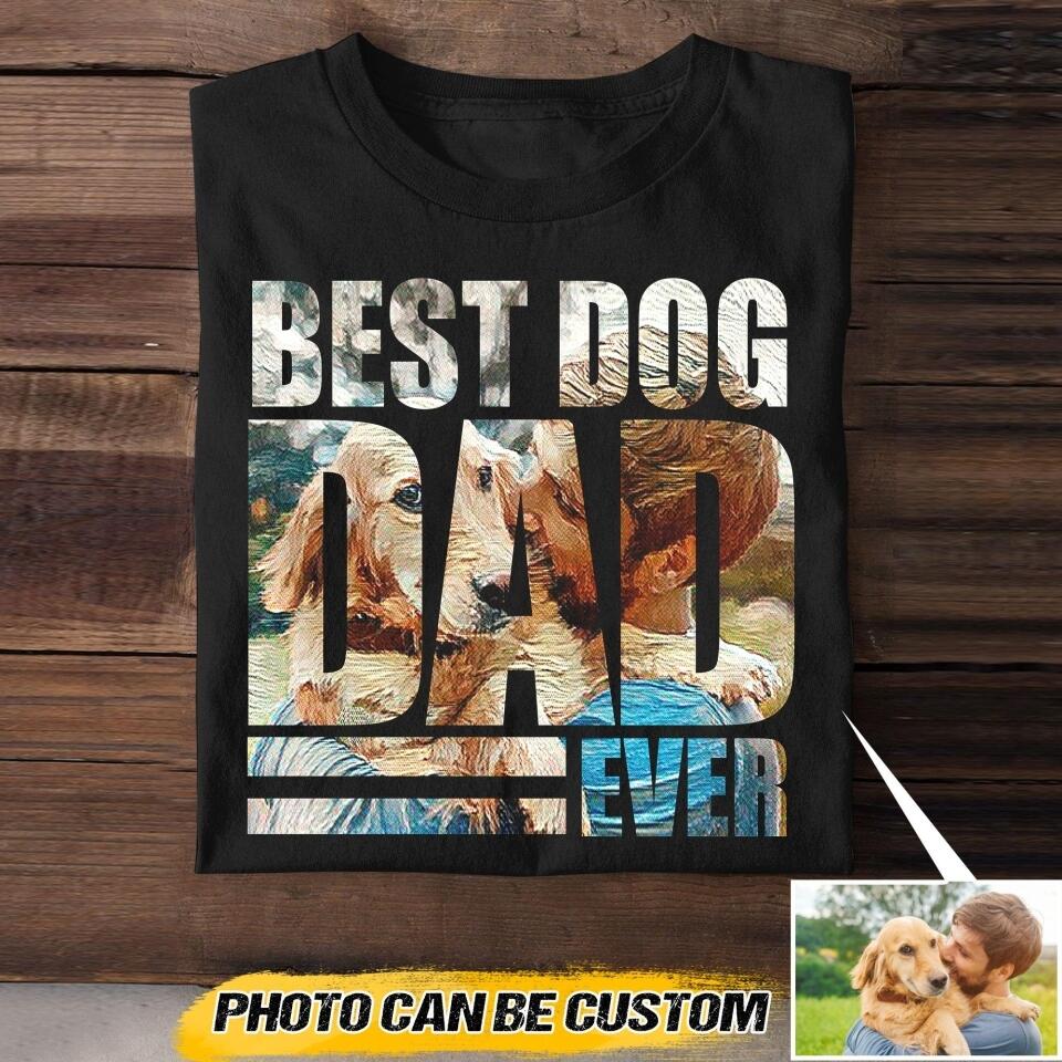 Personalized Best Dog Dad Ever Upload Photo Tshirt Printed NQHQ2607