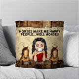 Personalized Horese Make Me Happy People ... Well Horses Pillow Printed NQHQ2707