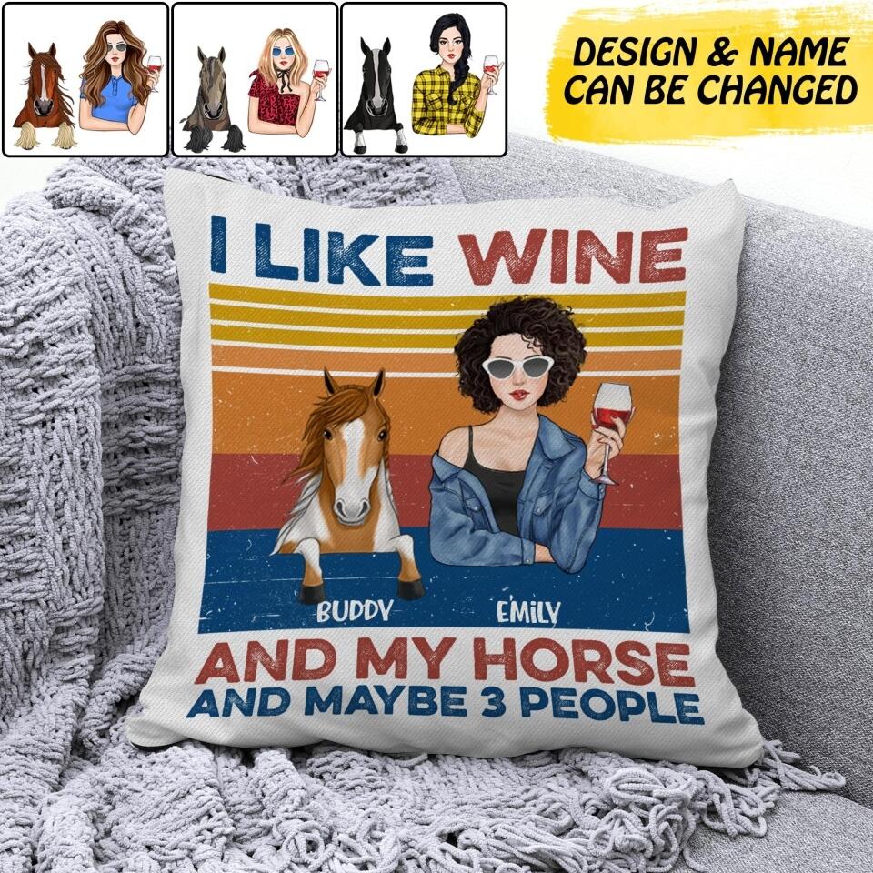 Personalized I Like Wine, And My Horse And Maybe 3 People Pillow Printed NQDT2807