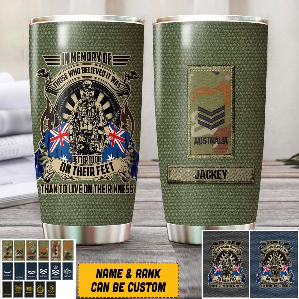 Personalized In Memory Of Those Who Believed IT Was Better To Die Australian Veteran/ Solider Tumbler Printed QTVQ2907