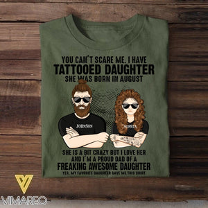 Personalized I Have Tattooed Daughter She Was Born In August Tshirt Printed QTDT0108