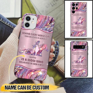 Personalized Behind Every Horse Girl Who Believes In Herself is A Grandma/Mom Who Believed In Her First Phone Case Printed 22AUG-HQ05