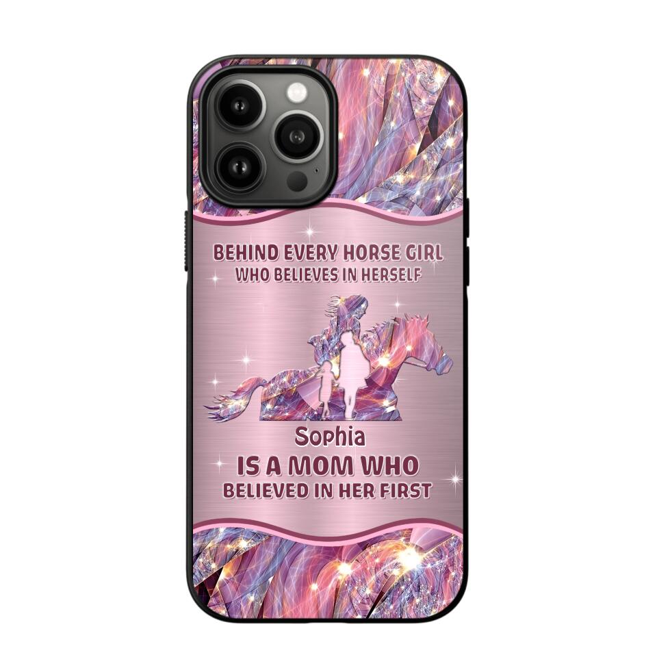 Personalized Behind Every Horse Girl Who Believes In Herself is A Grandma/Mom Who Believed In Her First Phone Case Printed 22AUG-HQ05