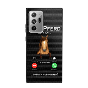 Personalized Mein Pferd Ruff An Und Ich Mus Gehen Horse Phonecase QTVQ1008