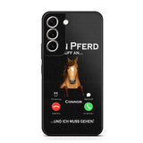 Personalized Mein Pferd Ruff An Und Ich Mus Gehen Horse Phonecase QTVQ1008