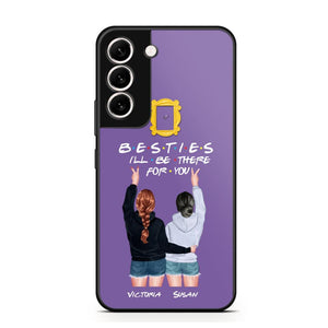 Personalized Bestie I'll Be There For You Phonecase QTDT1008